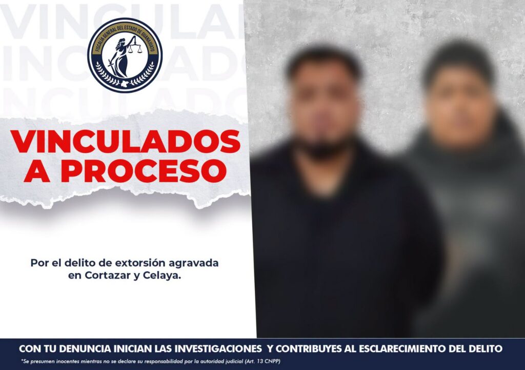 Extorsionadores en Celaya y Cortazar, a proceso penal, informó la Fiscalía del Estado